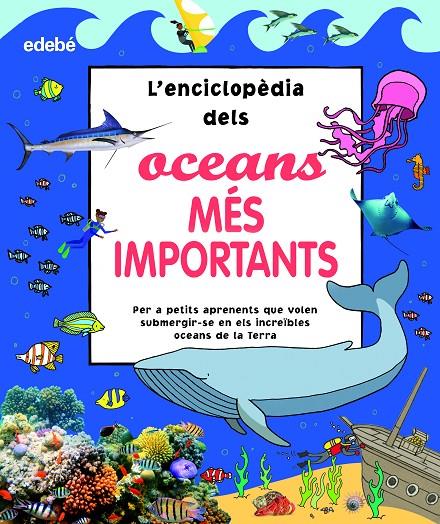 L'enciclopèdia dels oceans més importants | 9788468356181