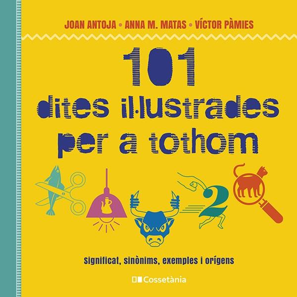 101 dites il·lustrades per a tothom | 9788413562216 | Joan Antoja ; Anna M. Matas ; Víctor Pàmies