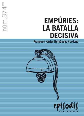 Empúries : la batalla decisiva | 9788423209019 | Francesc Xavier Hernàndez Cardona