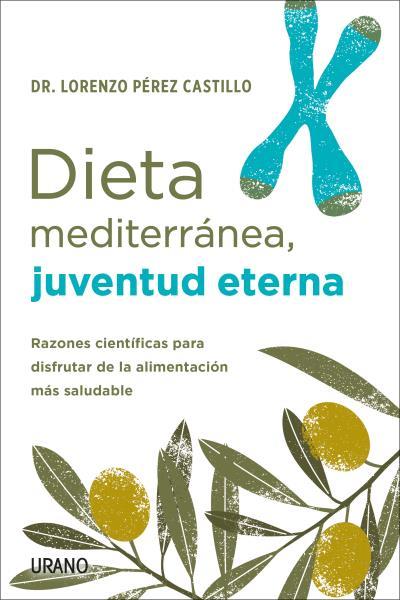 Dieta mediterránea, juventud eterna | 9788418714085 | Lorenzo Pérez Castillo