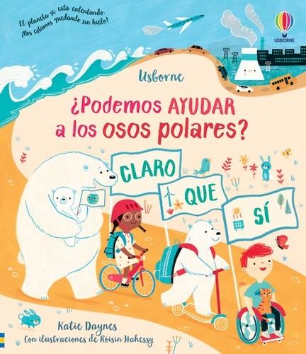 ¿Podemos ayudar a los osos polares? | 9781801312820 | Katie Daynes ; Róisín Hahessy