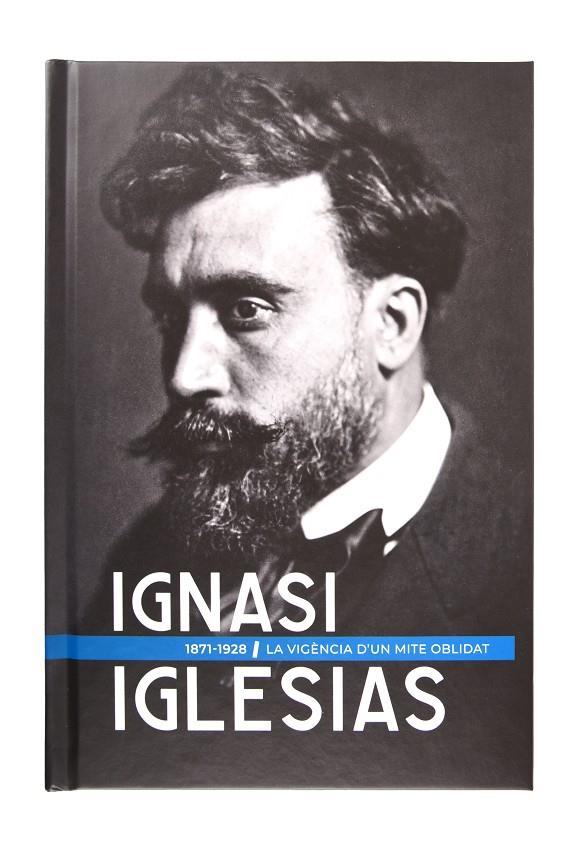 Ignasi Iglésias : 1871-1928 | 9788491563938 | Manel Martín Pacual ; Pau Vinyes i Roig ; Jordi Petit i Gil ; Jaume Comas i Gras ; Xavier Martín Vil