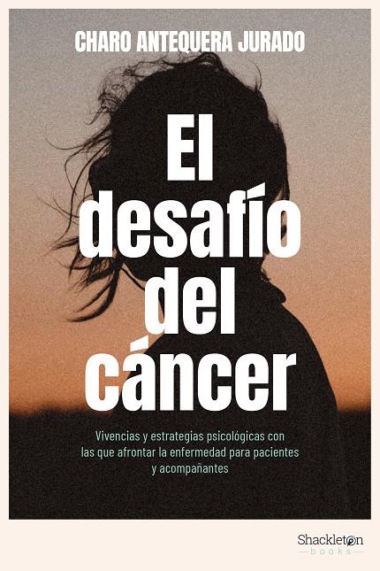 El desafío del cáncer | 9788413612188 | Charo Antequera Jurado