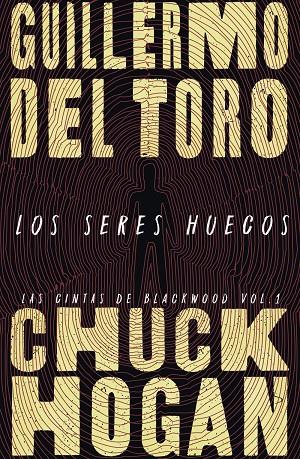 Los seres huecos (Las cintas de Blackwood; 1) | 9788413620787 | Guillermo del Toro ; Chuck Hogan