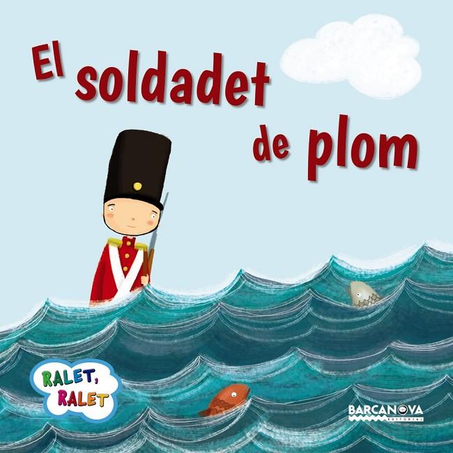 El soldadet de plom | 9788448937560 | Estel Baldó ; Rosa Gil ; Maria Soliva ; Teresa Ramos