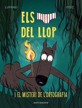 Els calçotets del llop i el misteri de l'ortografia | 9788467966688 | Wilfrid Lupano ; Mayana Itoïz