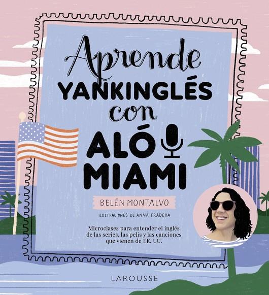 Aprende yankinglés con Aló Miami | 9788419250483 | Belén Montalvo Martín ; Anna Fradera Jubany