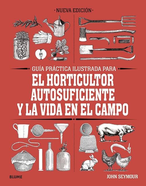 Guía práctica para el horticultor autosuficiente y la vida en el campo | 9788418459061 | John Seymour