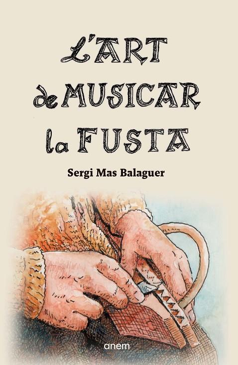 L'art de musicar la fusta | 9788418865213 | Sergi Mas Balaguer