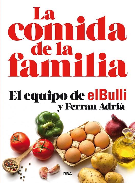 La comida de la familia | 9788491870449 | Ferran Adrià