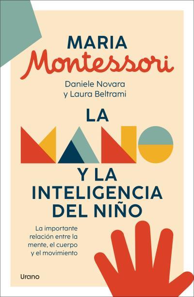 La mano y la inteligencia del niño | 9788418714603 | Maria Montessori ; Daniele Novara ; Laura Beltrami