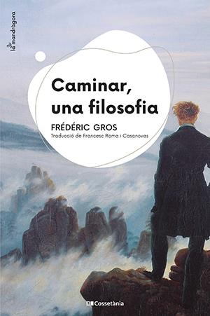 Caminar, una filosofia | 9788413560687 | Frédéric Gros