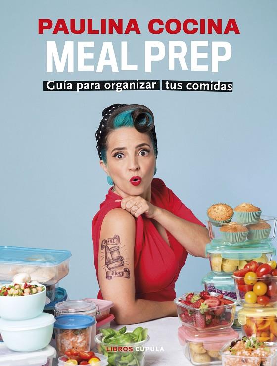 Meal prep : guía para organizar tus comidas | 9788448038892 | Paulina Cocina