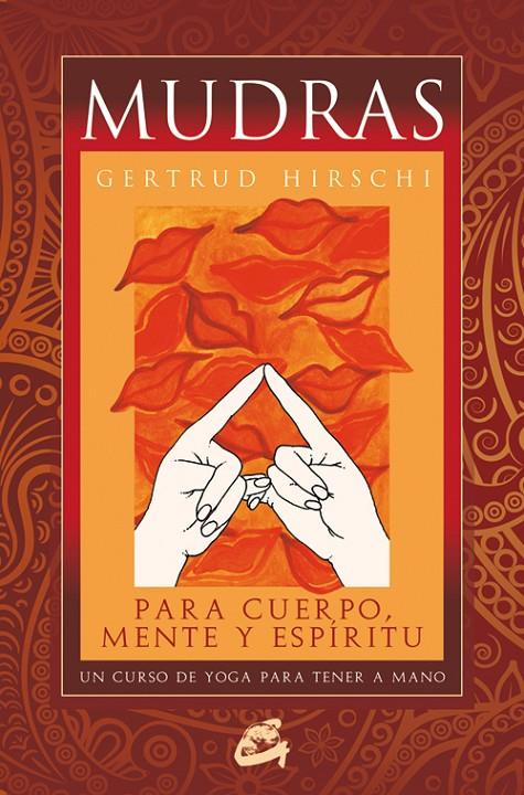 Mudras para cuerpo, mente y espíritu | 9788484453482 | Gertrud Hirschi