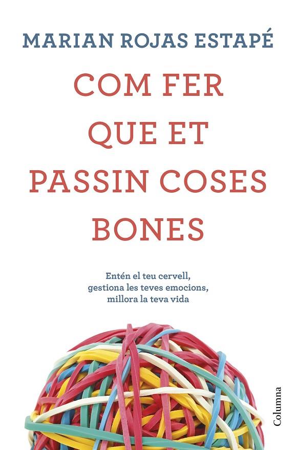 Com fer que et passin coses bones | 9788466425209 | Marian Rojas Estapé