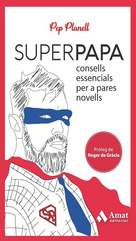 Superpapa : consells essencials per a pares novells | 9788419341556 | Pep Planell