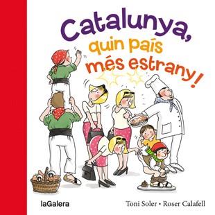 Catalunya, quin país més estrany! | 9788424654634 | Toni Soler ; Roser Calafell