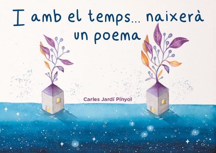 I amb el temps... naixerà un poema | 9788419476036 | Carles Jardí Pinyol