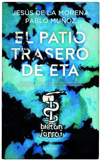 El patio trasero de ETA | 9788410523371 | Jesús de la Morena ; Pablo Muñoz