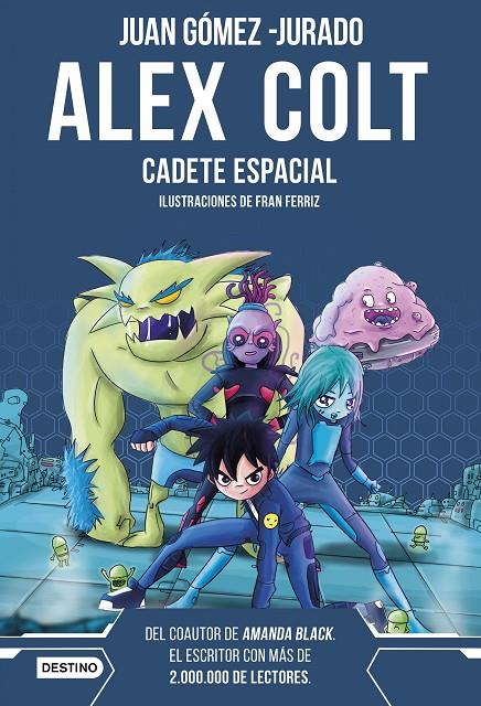 Cadete espacial (Alex Colt; 1) | 9788408262589 | Juan Gómez-Jurado ; Fran Ferriz