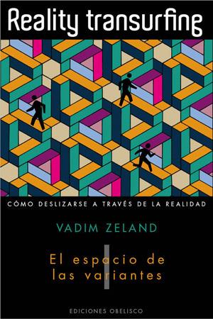 El espacio de las variantes (Reality transurfing; 1) | 9788497776950 | Vadim Zeland