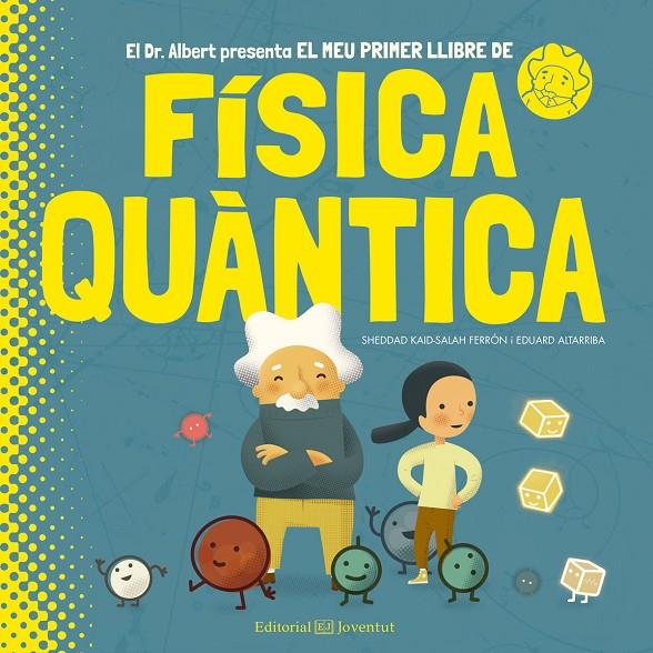 El meu primer llibre de física quàntica | 9788426144799 | Sheddad Kaid-Salah Ferrón ; Eduard Altarriba