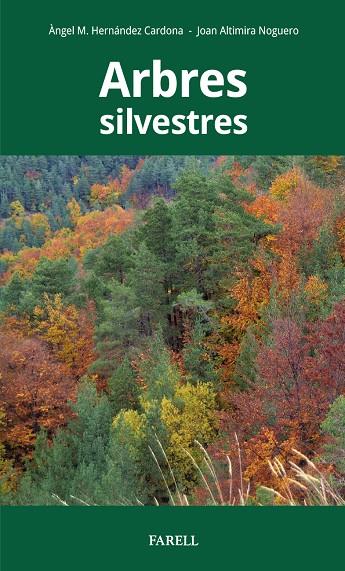 Arbres silvestres | 9788417116408 | Àngel M. Hernández Cardona ; Joan Altimira Noguero