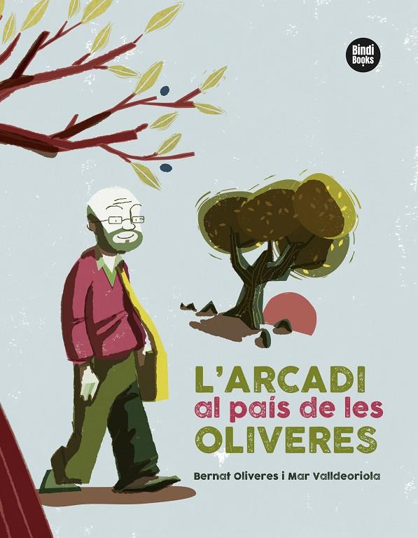 L'Arcadi al país de les oliveres | 9788418288401 | Bernat Oliveres Kunzi ; Mar Valldeoriola Picanyol