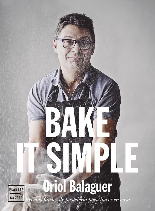 Bake it simple | 9788408284888 | Oriol Balaguer