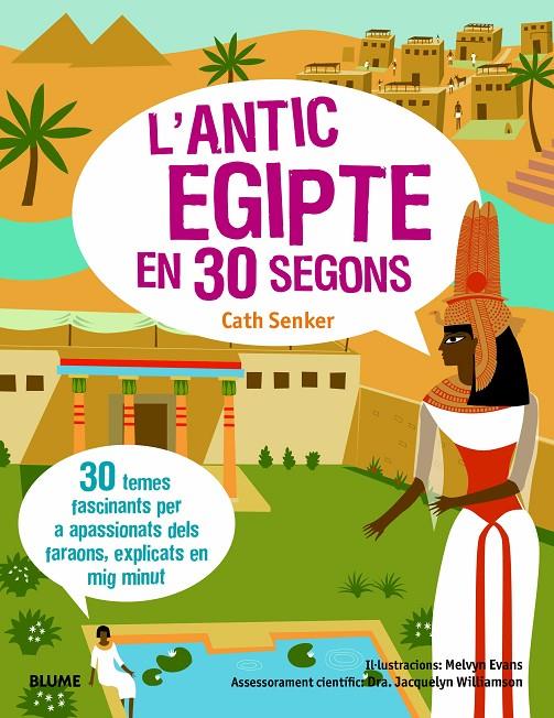 L'antic Egipte en 30 segons | 9788417757649 | Cath Senker ; Jacquelin Williamson ; Mevlyn Evans