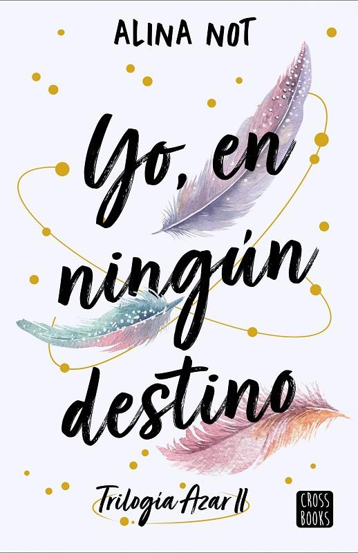 Yo, en ningún destino (Azar; 2) | 9788408288749 | Alina Not