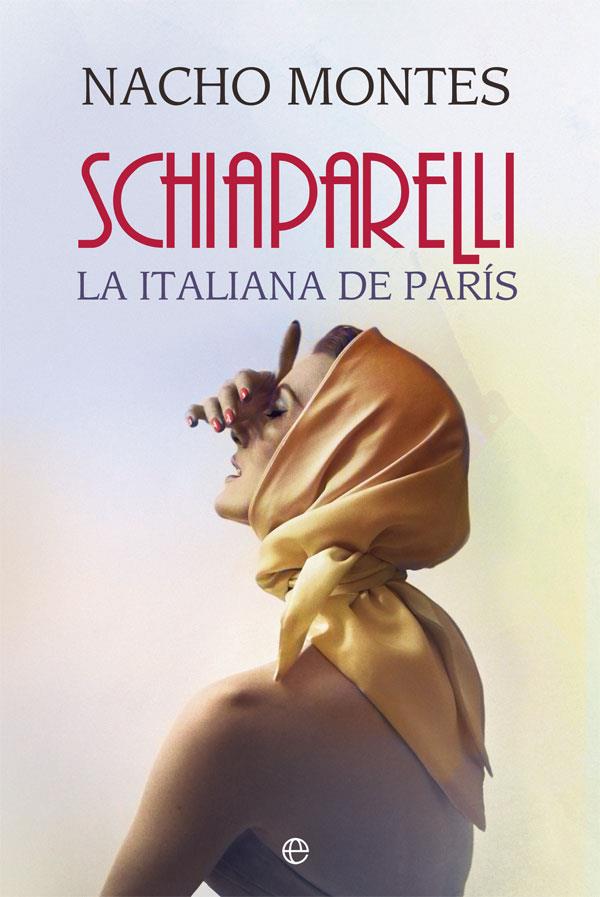 Schiaparelli : la italiana de París | 9788413841816 | Nacho Montes