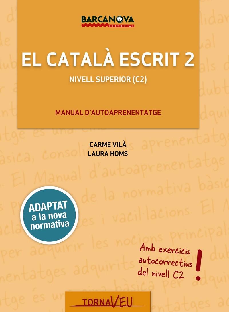 El Català escrit 2 (C2) | 9788448947019 | Carme Vilà ; Laura Homs