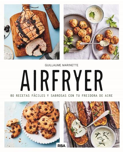 Airfryer :  80 recetas fáciles y sabrosas con tu freidora de aire | 9788411325080 | Guillaume Marinette