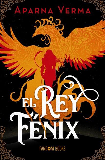 El Rey Fénix | 9788419831149 | Aparna Verma