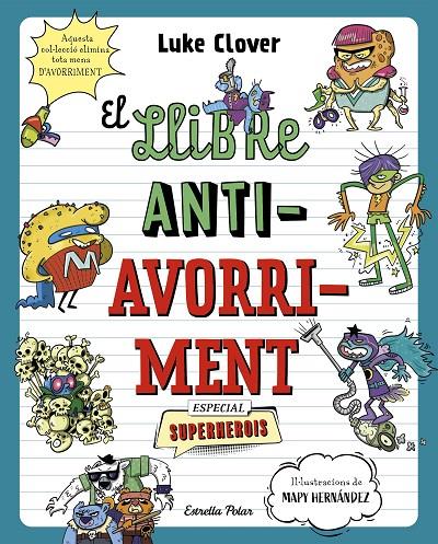 El llibre antiavorriment : Superherois | 9788413895314 | Luke Clover ; Mapy Hernández