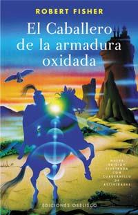 El caballero de la armadura oxidada | 9788497772303 | Robert Fisher