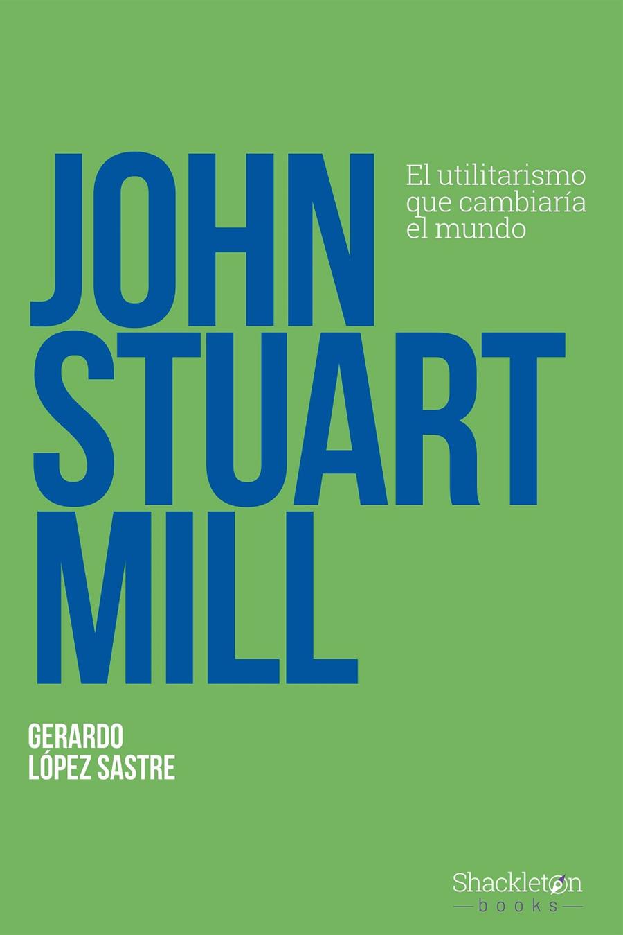 John Stuart Mill | 9788413612263 | Gerardo López Sastre