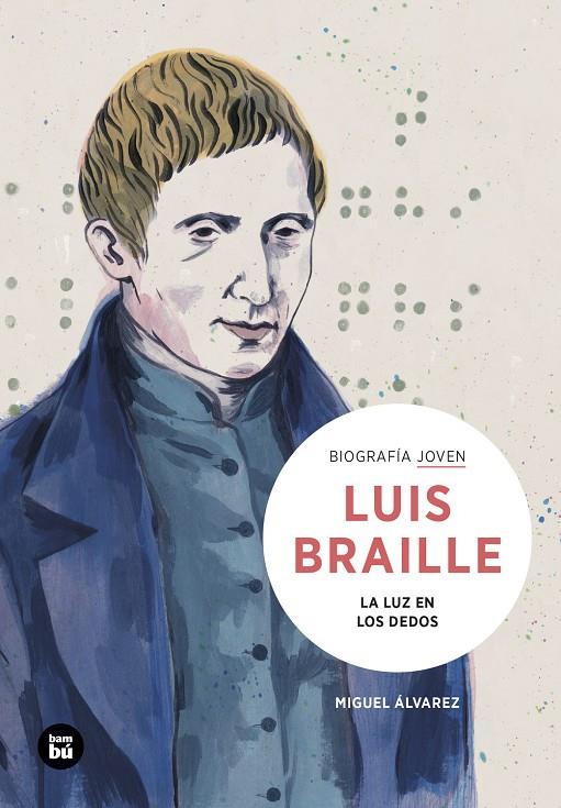 Louis Braille : la luz en los dedos | 9788483439401 | Miguel Álvarez Morales