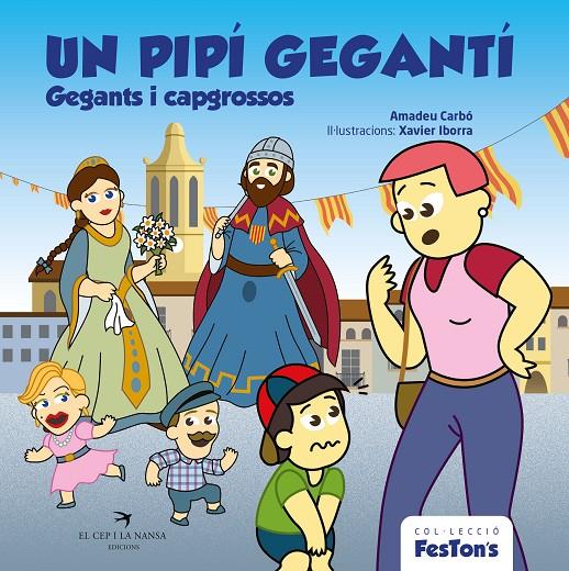 Un pipí gegantí : gegants i capgrossos | 9788419747273 | Amadeu Carbó ; Xavier Iborra