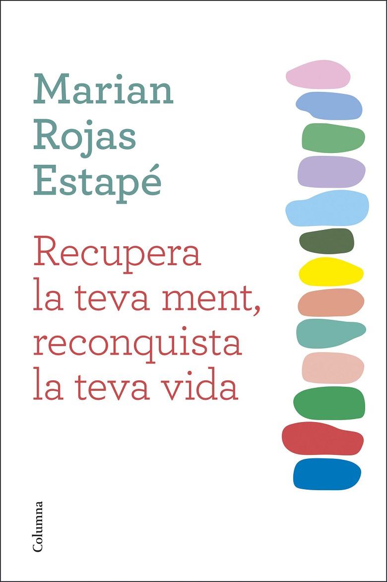 Recupera la teva ment, reconquista la teva vida | 9788466432092 | Marian Rojas Estapé