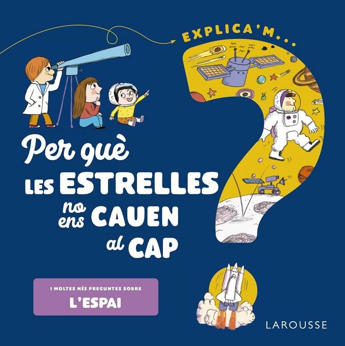 Per què les estrelles no ens cauen al cap? | 9788418473548 | Sophie de Mullenheim ; Magali Clavelet