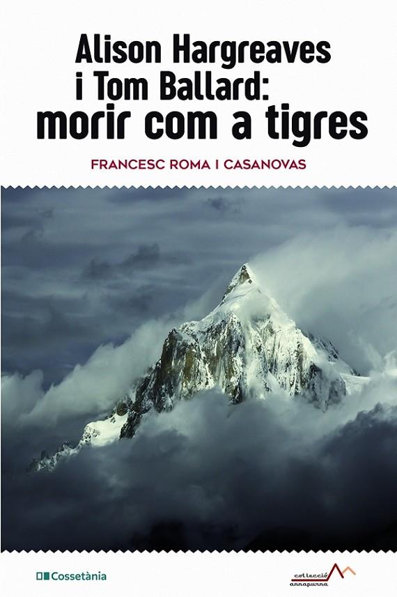 Alison Hargreaves i Tom Ballard : morir com a tigres | 9788413561516 | Francesc Roma i Casanovas