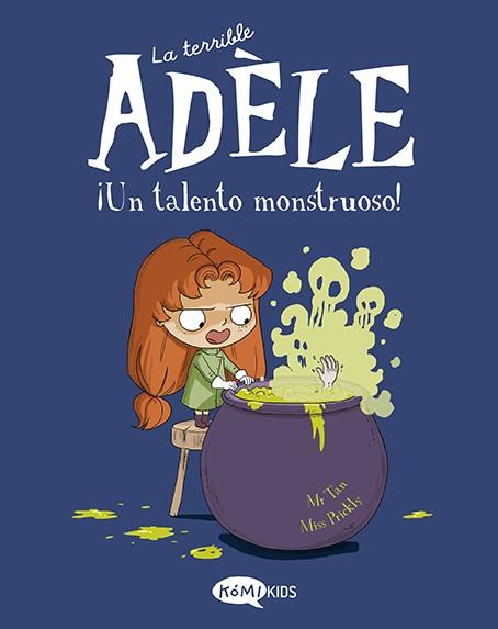 ¡Un talento monstruoso! (La terrible Adèle; 6) | 9788419183125 | Mr. Tan ; Miss Prickly