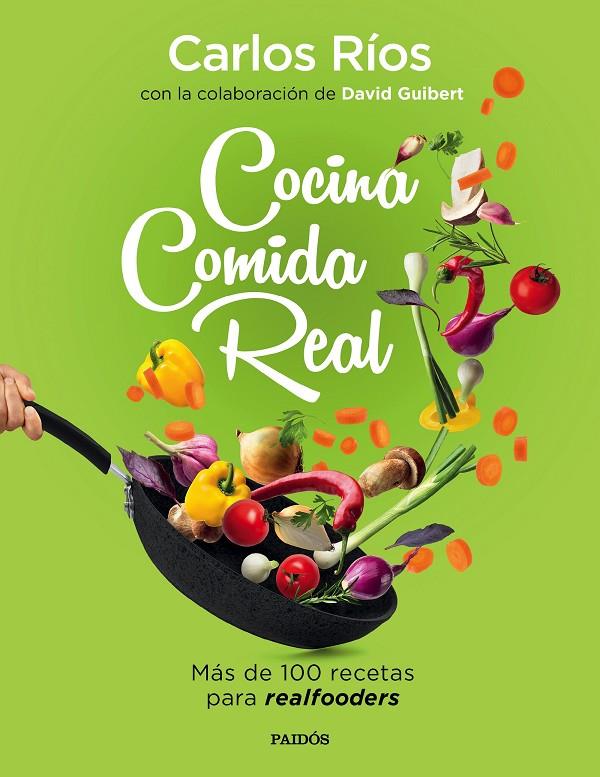 Cocina comida real | 9788449336836 | Carlos Ríos ; David Guilbert