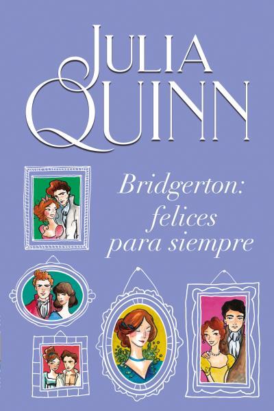 Bridgerton: Felices para siempre | 9788416327928 | Julia Quinn