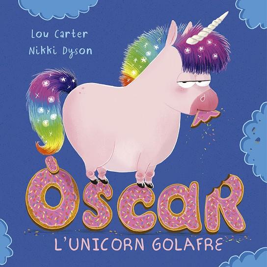 Òscar l'unicorn golafre | 9788491454939 | Lou Carter ; Nikki Dyson