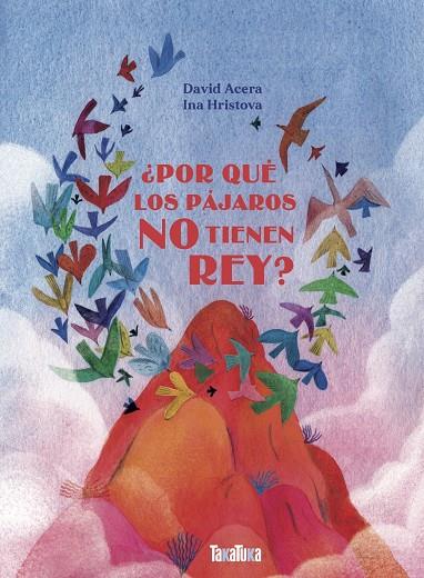 ¿Por qué los pájaros no tienen rey? | 9788418821431 | David Acera ; Ina Hristova