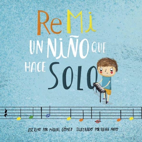 Re Mi un nen que Fa Sol | 9788412823707 | Miquel Gómez ; Elena Nieto