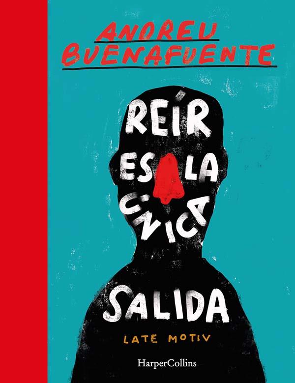 Reír es la única salida | 9788491394693 | Andreu Buenafuente